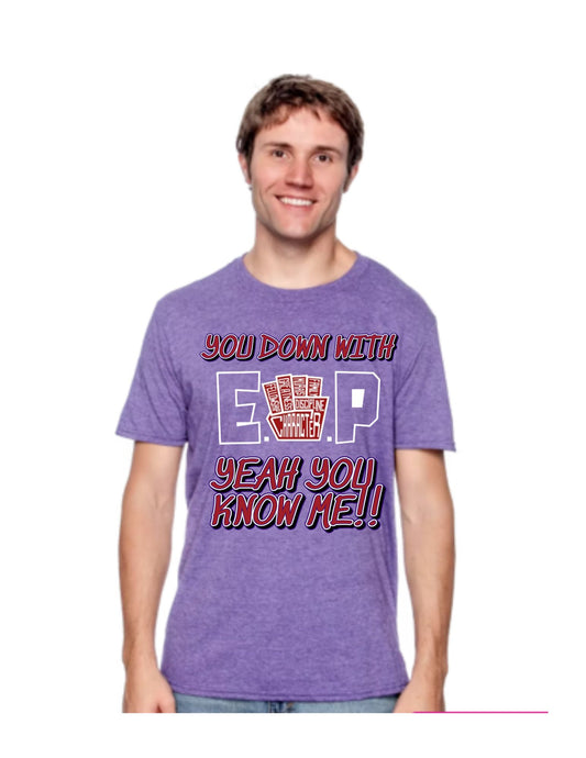 "You down with EOP...Yeah you know me!" T-shirt